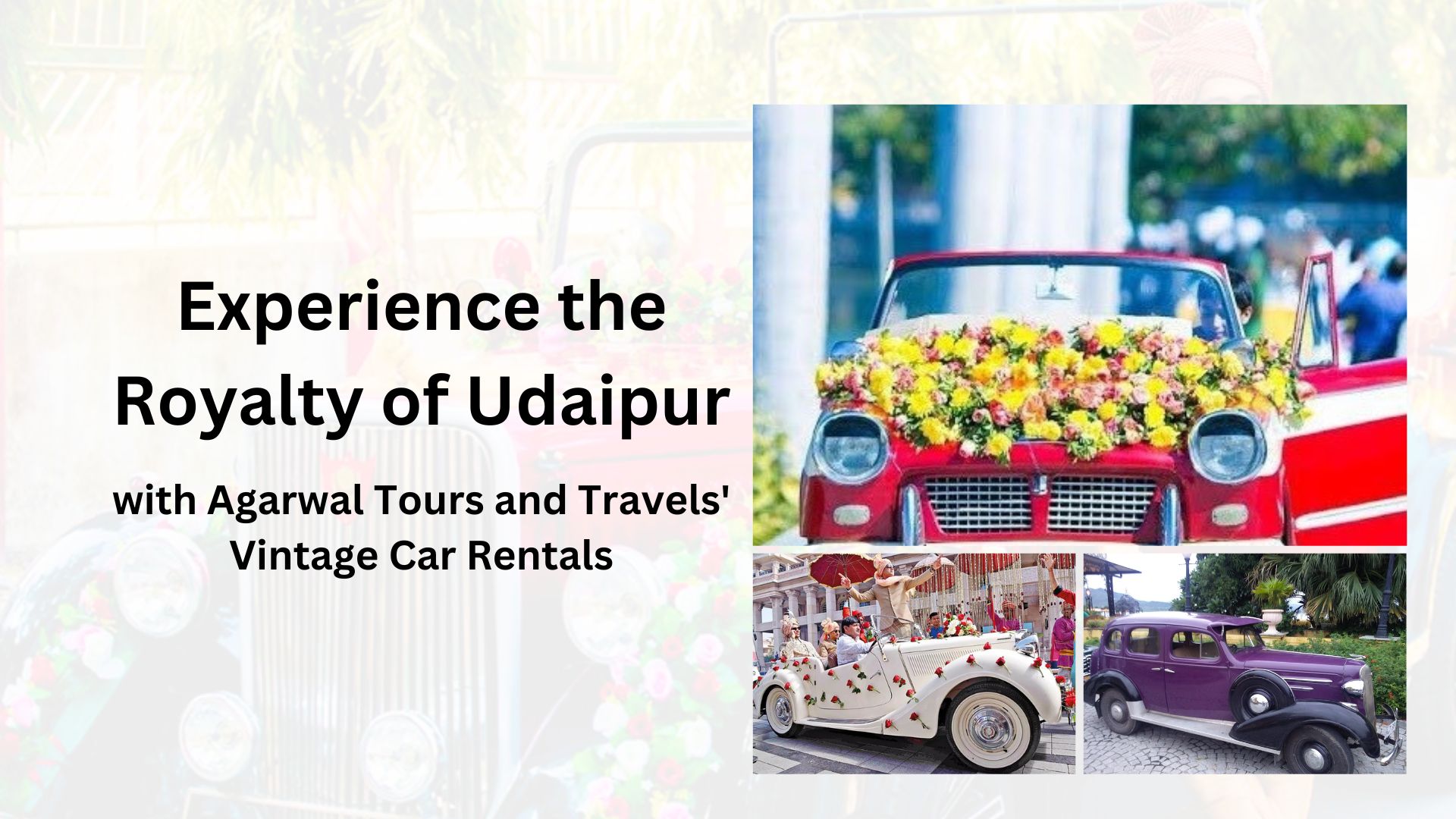 Experience the Royalty of Udaipur with Agarwal Tours and Travels’ Vintage Car Rentals